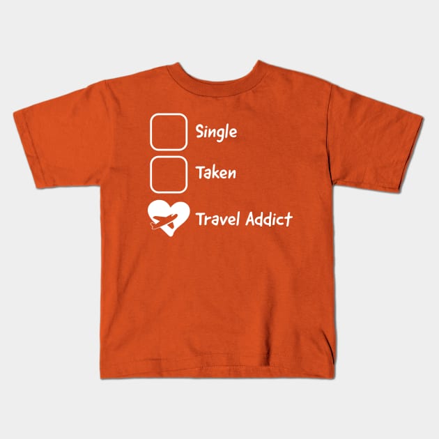 Travel Addict Kids T-Shirt by LoveEndlessVibes